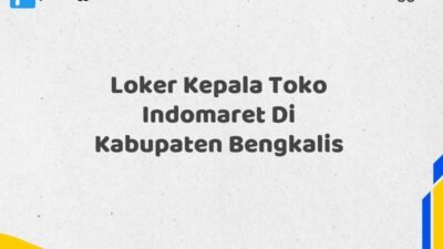 Loker Kepala Toko Indomaret Di Kabupaten Bengkalis