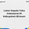 Loker Kepala Toko Indomaret Di Kabupaten Bireuen Tahun 2025 (Pendaftaran Terbuka, Segera Daftar)