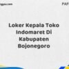 Loker Kepala Toko Indomaret Di Kabupaten Bojonegoro Tahun 2025 (Daftar Sekarang)