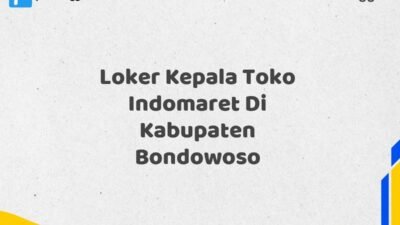 Loker Kepala Toko Indomaret Di Kabupaten Bondowoso