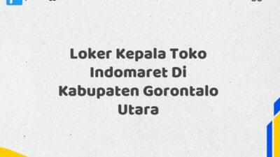 Loker Kepala Toko Indomaret Di Kabupaten Gorontalo Utara