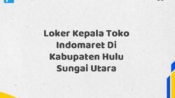 Loker Kepala Toko Indomaret Di Kabupaten Hulu Sungai Utara