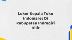 Loker Kepala Toko Indomaret Di Kabupaten Indragiri Hilir