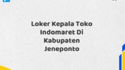 Loker Kepala Toko Indomaret Di Kabupaten Jeneponto