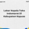 Loker Kepala Toko Indomaret Di Kabupaten Kapuas Maret Tahun 2025 (Lamar Sekarang)