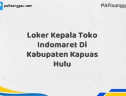 Loker Kepala Toko Indomaret Di Kabupaten Kapuas Hulu Maret Tahun 2025 (Segera)