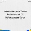 Loker Kepala Toko Indomaret Di Kabupaten Kaur Tahun 2025 (Segera Ambil Kesempatan Ini, Daftar Sekarang)