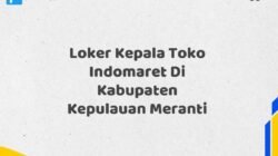 Loker Kepala Toko Indomaret Di Kabupaten Kepulauan Meranti