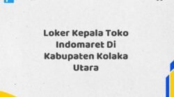 Loker Kepala Toko Indomaret Di Kabupaten Kolaka Utara