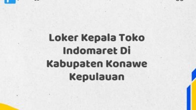 Loker Kepala Toko Indomaret Di Kabupaten Konawe Kepulauan