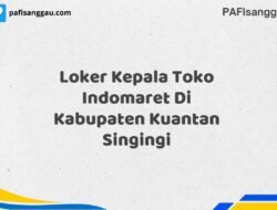 Loker Kepala Toko Indomaret Di Kabupaten Kuantan Singingi Tahun 2025 (Bergabunglah Sekarang, Jangan Lewatkan!)