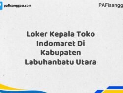 Loker Kepala Toko Indomaret Di Kabupaten Labuhanbatu Utara Tahun 2025 (Kesempatan Terbatas, Daftar Sekarang)