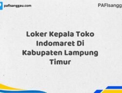 Loker Kepala Toko Indomaret Di Kabupaten Lampung Timur Tahun 2025 (Ayo Lamar, Waktu Terbatas)