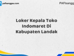 Loker Kepala Toko Indomaret Di Kabupaten Landak Tahun 2025 (Pendaftaran Terbuka, Waktu Terbatas)