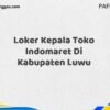 Loker Kepala Toko Indomaret Di Kabupaten Luwu Tahun 2025 (Ayo Bergabung, Daftar Sekarang)