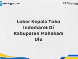 Loker Kepala Toko Indomaret Di Kabupaten Mahakam Ulu Maret Tahun 2025