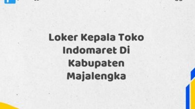 Loker Kepala Toko Indomaret Di Kabupaten Majalengka