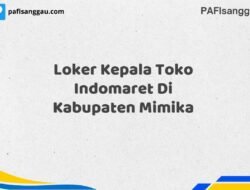 Loker Kepala Toko Indomaret Di Kabupaten Mimika Tahun 2025 (Pendaftaran Telah Dibuka)