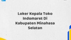 Loker Kepala Toko Indomaret Di Kabupaten Minahasa Selatan