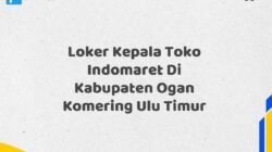 Loker Kepala Toko Indomaret Di Kabupaten Ogan Komering Ulu Timur