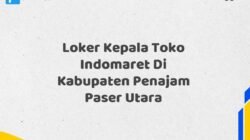 Loker Kepala Toko Indomaret Di Kabupaten Penajam Paser Utara