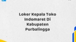 Loker Kepala Toko Indomaret Di Kabupaten Purbalingga