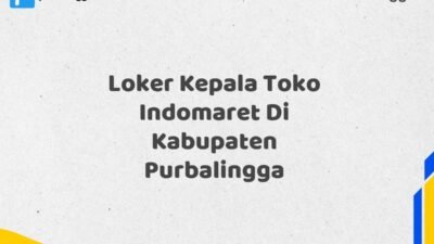 Loker Kepala Toko Indomaret Di Kabupaten Purbalingga