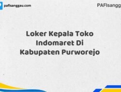 Loker Kepala Toko Indomaret Di Kabupaten Purworejo Maret Tahun 2025 (Segera)