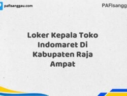 Loker Kepala Toko Indomaret Di Kabupaten Raja Ampat Tahun 2025 (Lamar Sekarang)