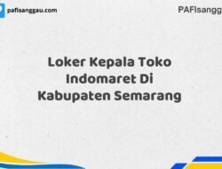 Loker Kepala Toko Indomaret Di Kabupaten Semarang Tahun 2025 (Pendaftaran Dibuka Sekarang)