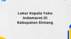 Loker Kepala Toko Indomaret Di Kabupaten Sintang