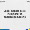 Loker Kepala Toko Indomaret Di Kabupaten Sorong Tahun 2025 (Daftar Sebelum Kesempatan Berakhir)