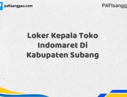 Loker Kepala Toko Indomaret Di Kabupaten Subang Tahun 2025 (Ayo Segera Daftar)