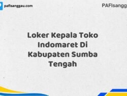 Loker Kepala Toko Indomaret Di Kabupaten Sumba Tengah Maret Tahun 2025 (Apply Now)
