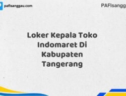 Loker Kepala Toko Indomaret Di Kabupaten Tangerang Maret Tahun 2025 (Apply Now)