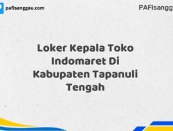 Loker Kepala Toko Indomaret Di Kabupaten Tapanuli Tengah Maret Tahun 2025
