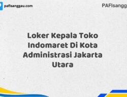 Loker Kepala Toko Indomaret Di Kota Administrasi Jakarta Utara Maret Tahun 2025 (Lamar Sekarang)