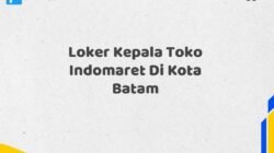 Loker Kepala Toko Indomaret Di Kota Batam