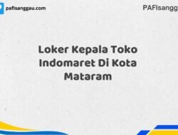 Loker Kepala Toko Indomaret Di Kota Mataram Tahun 2025 (Ambil Kesempatan Ini, Daftar Sekarang)