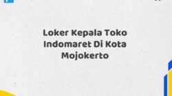 Loker Kepala Toko Indomaret Di Kota Mojokerto