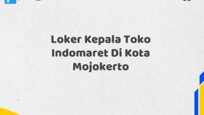 Loker Kepala Toko Indomaret Di Kota Mojokerto