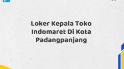 Loker Kepala Toko Indomaret Di Kota Padangpanjang