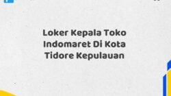 Loker Kepala Toko Indomaret Di Kota Tidore Kepulauan