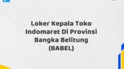 Loker Kepala Toko Indomaret Di Provinsi Bangka Belitung (BABEL)