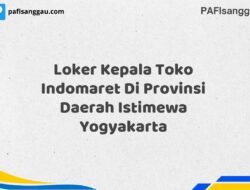 Loker Kepala Toko Indomaret Di Provinsi Daerah Istimewa Yogyakarta Maret Tahun 2025 (Lamar Sekarang)