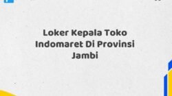 Loker Kepala Toko Indomaret Di Provinsi Jambi