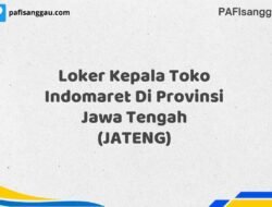 Loker Kepala Toko Indomaret Di Provinsi Jawa Tengah (JATENG) Tahun 2025 (Pendaftaran 2025 Terbuka Sekarang)
