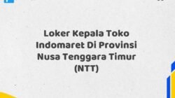 Loker Kepala Toko Indomaret Di Provinsi Nusa Tenggara Timur (NTT)
