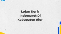 Loker Kurir Indomaret Di Kabupaten Alor