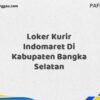 Loker Kurir Indomaret Di Kabupaten Bangka Selatan